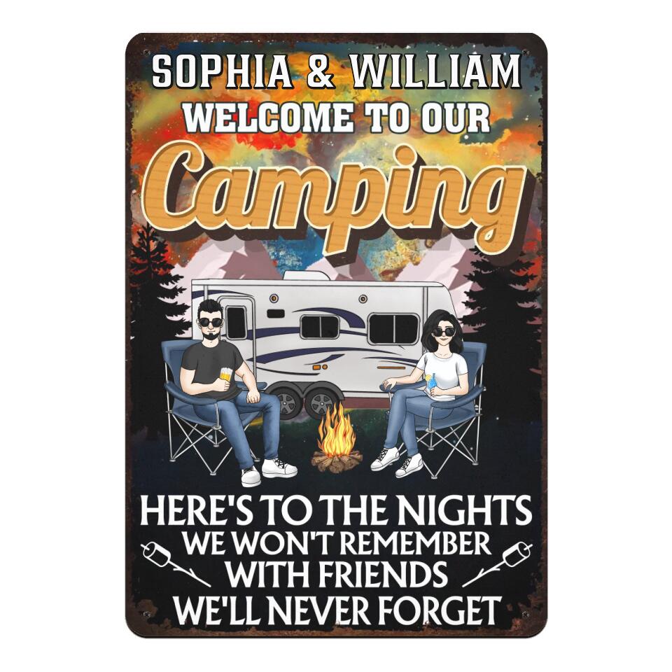 Welcome  To Our Campsite  Here's to the Nights We Won't Remember With  Friends - Personalized  Metal  Sign