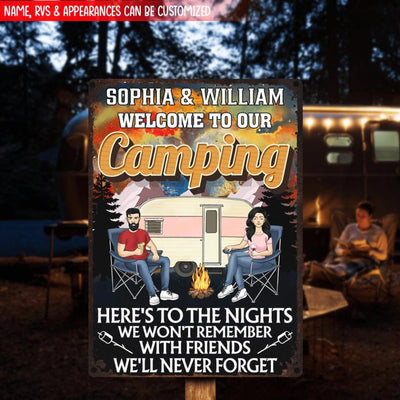 Welcome  To Our Campsite  Here's to the Nights We Won't Remember With  Friends - Personalized  Metal  Sign