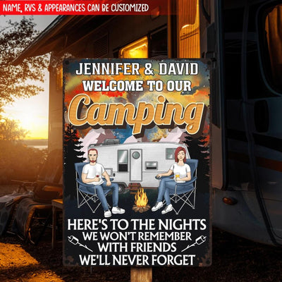 Welcome  To Our Campsite  Here's to the Nights We Won't Remember With  Friends - Personalized  Metal  Sign