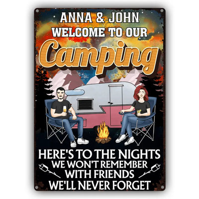 Welcome  To Our Campsite  Here's to the Nights We Won't Remember With  Friends - Personalized  Metal  Sign