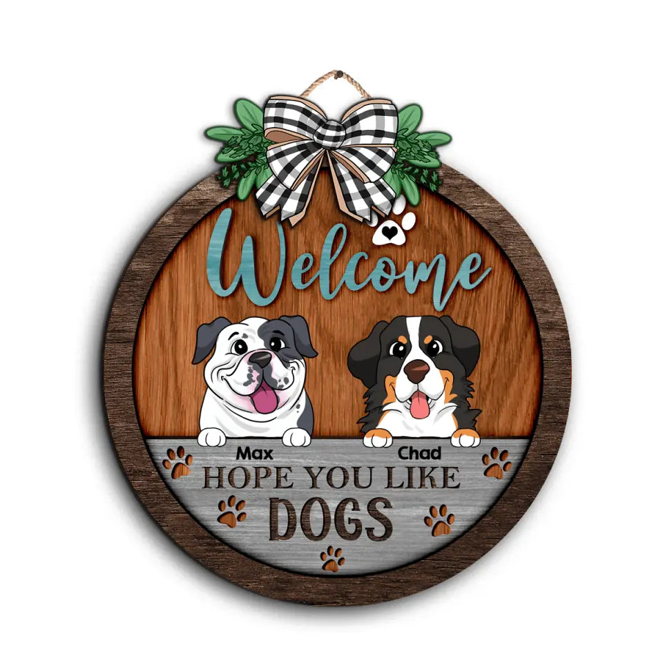 Welcome Sign For Dog Lovers, Customized Dog Sign, Dog Lover Gifts, Welcome Hope you Like Dogs, Dog Front Door Hanger, Dog Door Signs
