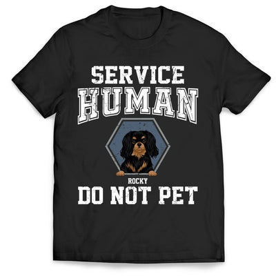 Service Human Do Not Pet - Personalized T-shirt For Dog Lovers