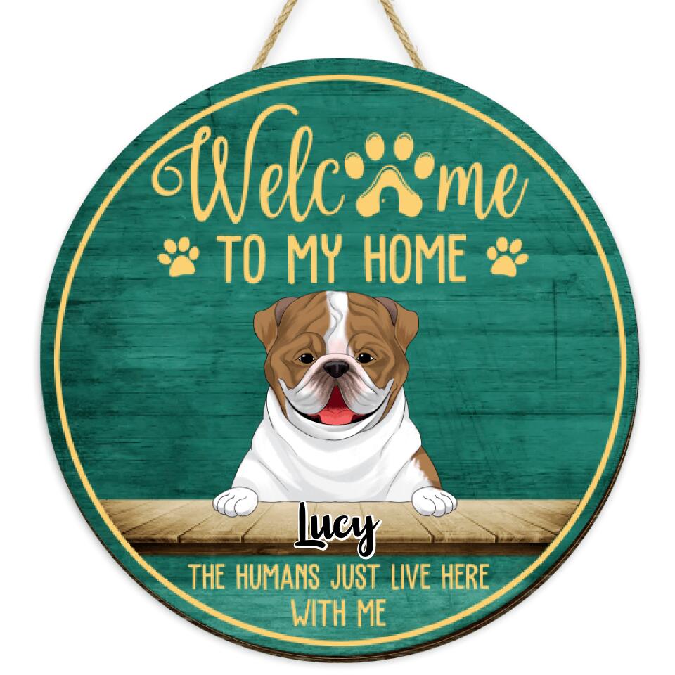 Welcome To Our Home The Human Just Lives Here With Us - Personalized 2 Layer Round Wooden Sign