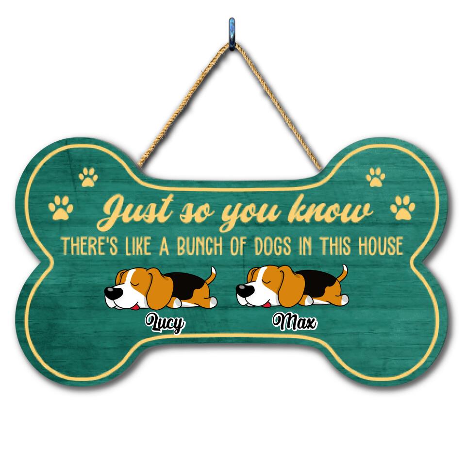 Just So You Know There's Like A Bunch Of Dogs In This House - Personalized 2 Layer Wooden Sign, Bone Shape