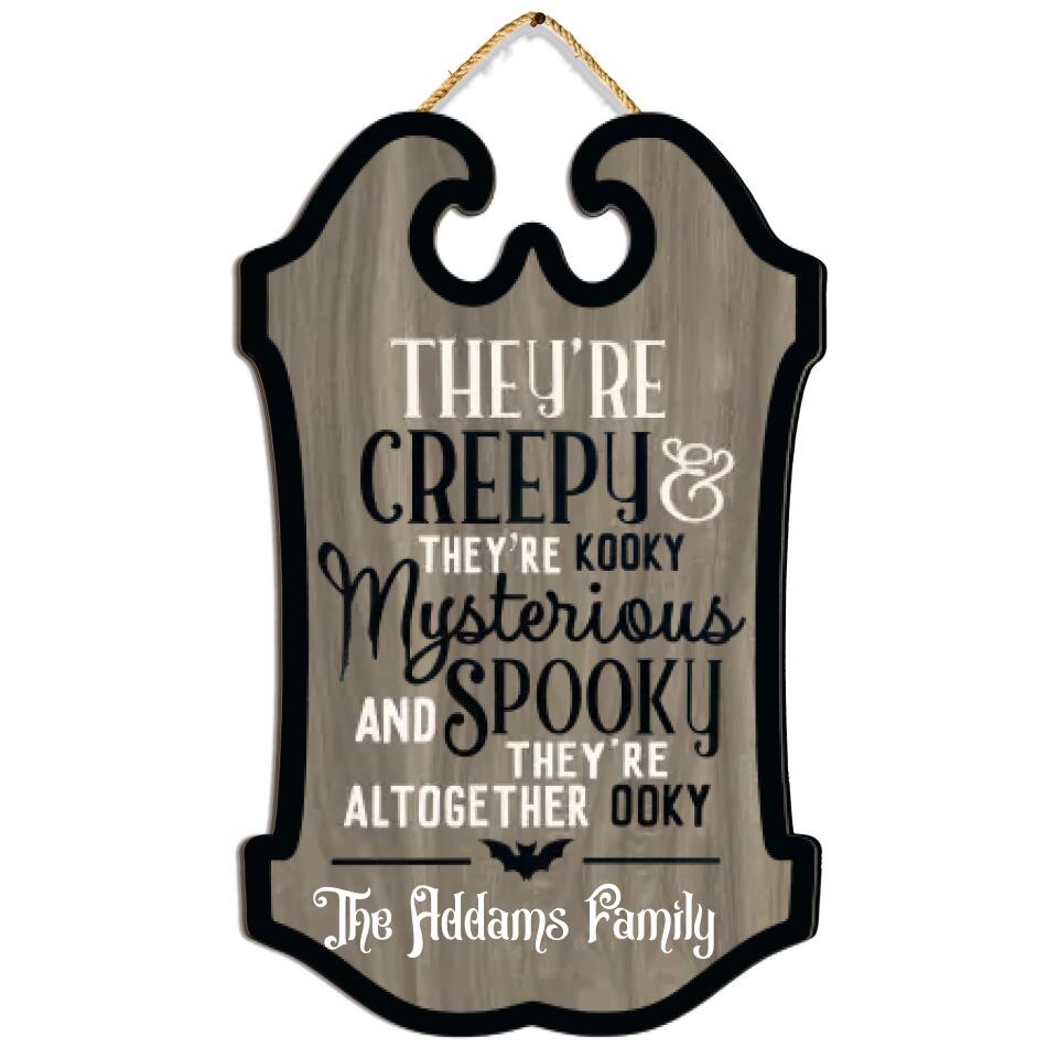 They're Creepy They're Kooky Mysterious And Spooky - Personalized 2 Layer Sign - DS289