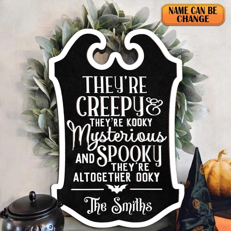 Halloween Sign, They're Creepy They're Kooky Mysterious And Spooky - Personalized 2 Layer Sign, Gift For Family, Halloween Gift