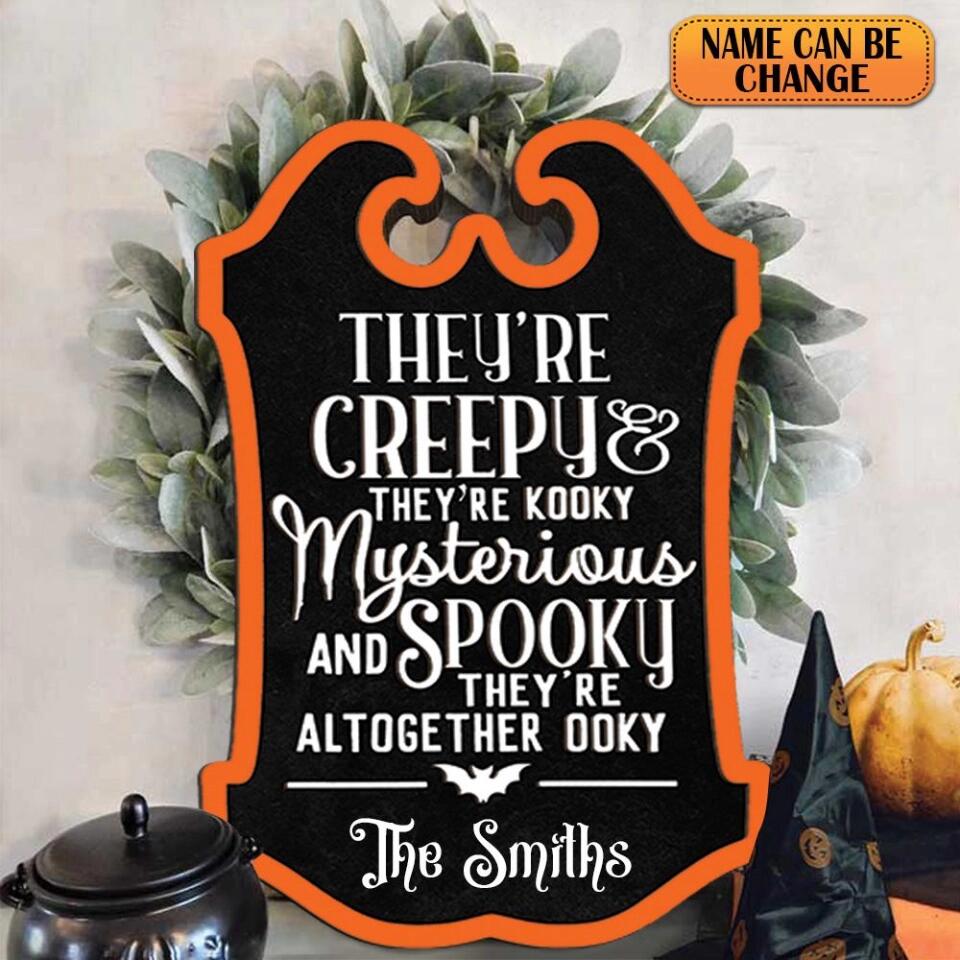 Halloween Sign, They're Creepy They're Kooky Mysterious And Spooky - Personalized 2 Layer Sign, Gift For Family, Halloween Gift