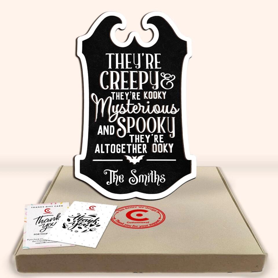 Halloween Sign, They're Creepy They're Kooky Mysterious And Spooky - Personalized 2 Layer Sign, Gift For Family, Halloween Gift
