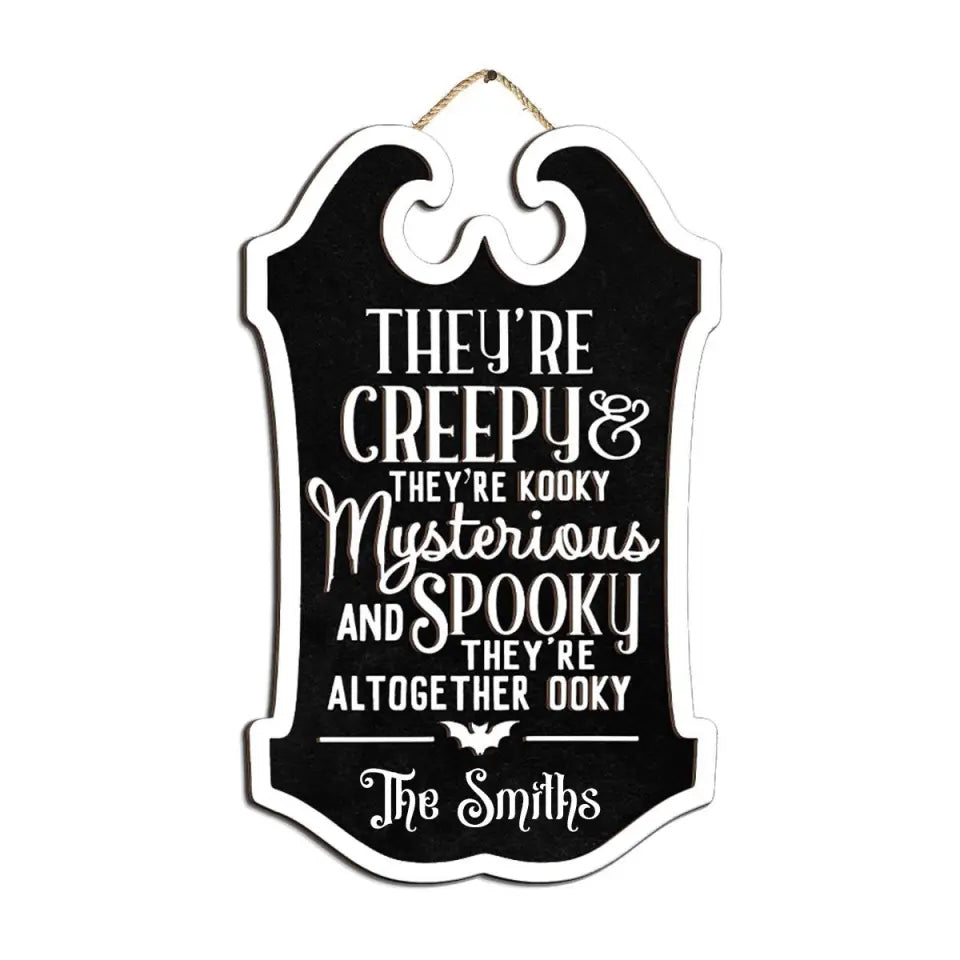 Halloween Sign, They&#39;re Creepy They&#39;re Kooky Mysterious And Spooky - Personalized 2 Layer Sign, Gift For Family, Halloween Gift