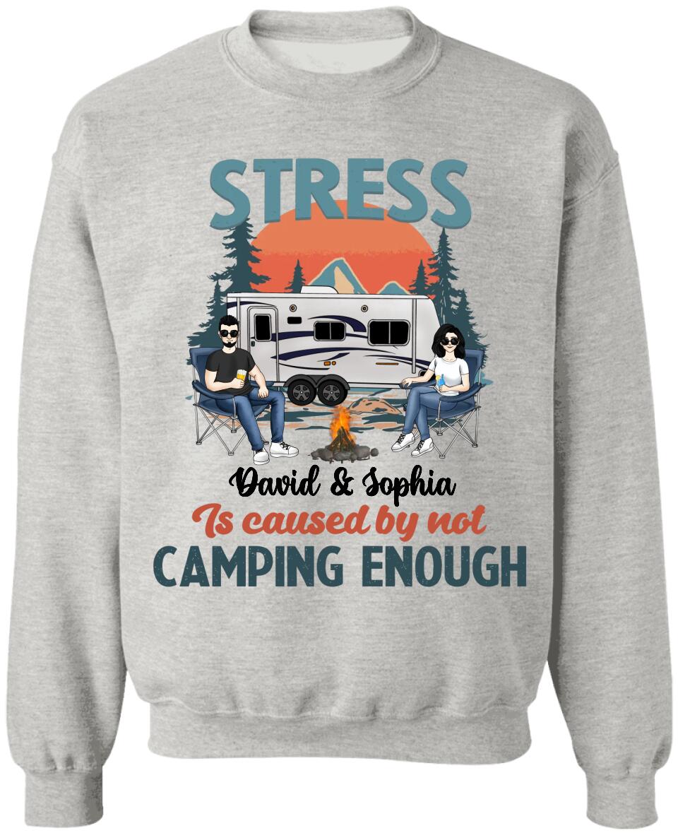 Stress Is Caused By Not Camping Enough - Personalized T-shirt