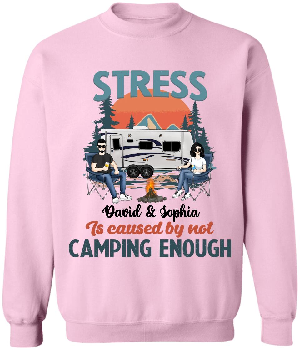Stress Is Caused By Not Camping Enough - Personalized T-shirt