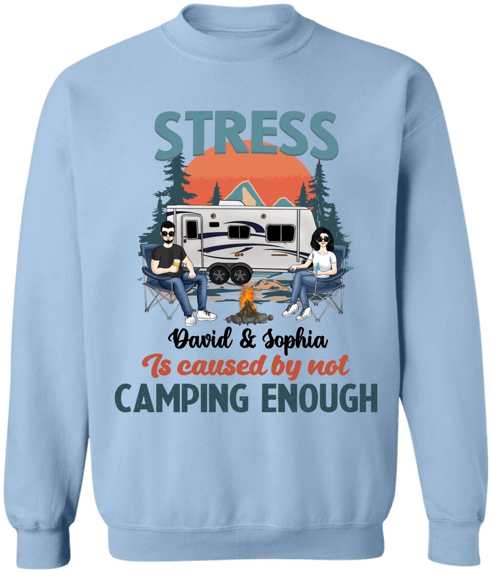 Stress Is Caused By Not Camping Enough - Personalized T-shirt