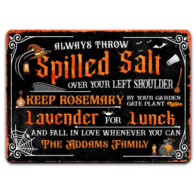 Always Throw Spilled Salt Over Your Left Shoulder Keep Rosemary - Personalized Metal Sign
