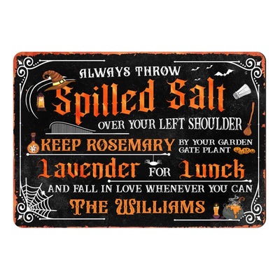 Always Throw Spilled Salt Over Your Left Shoulder Keep Rosemary - Personalized Metal Sign