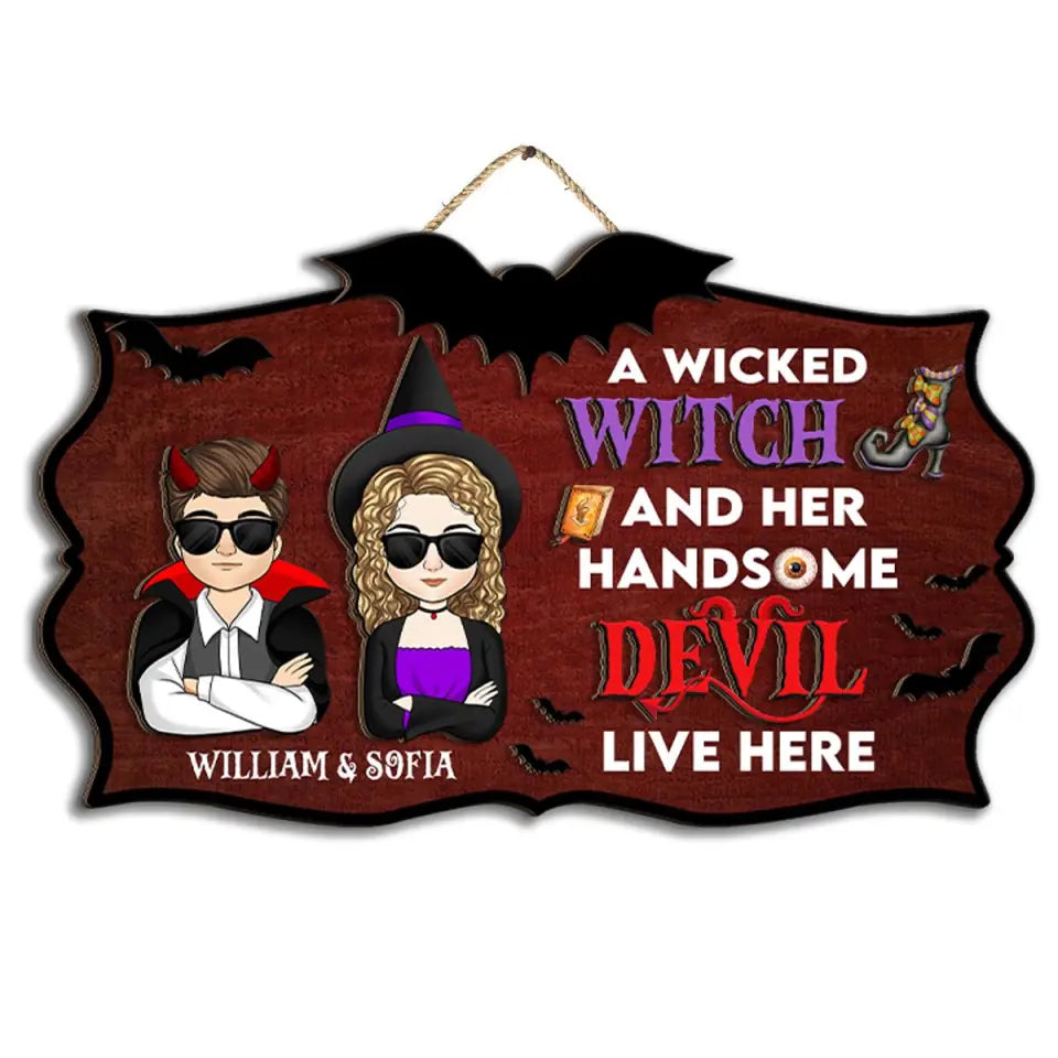 A Wicked Witch &amp; Her Handsome Devil Live Here - Personalized 2 Layer Wood Sign