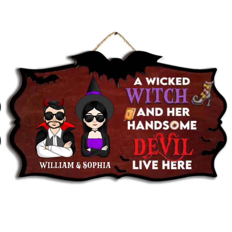 A Wicked Witch & Her Handsome Devil Live Here - Personalized 2 Layer Wood Sign