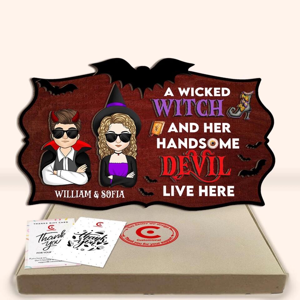 A Wicked Witch & Her Handsome Devil Live Here - Personalized 2 Layer Wood Sign