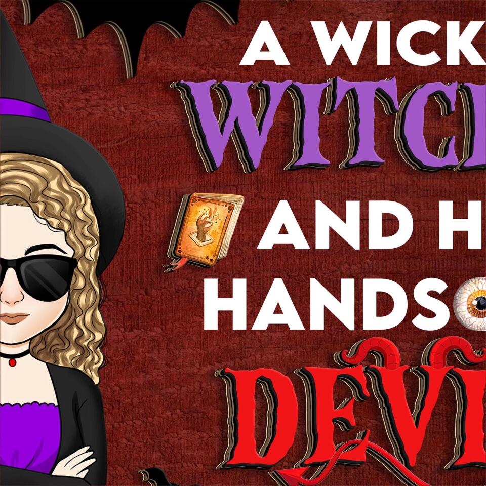 A Wicked Witch & Her Handsome Devil Live Here - Personalized 2 Layer Wood Sign