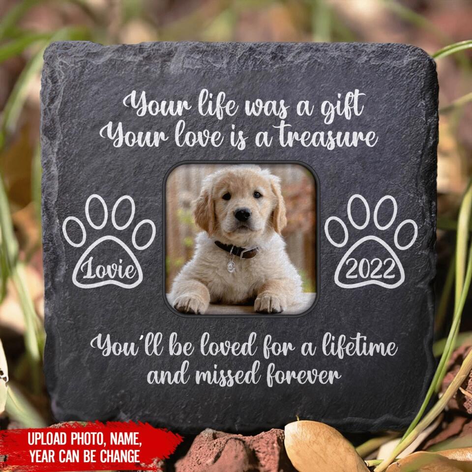 Your life was a gift, Your love is a treasure - Personalized Memorial Stone