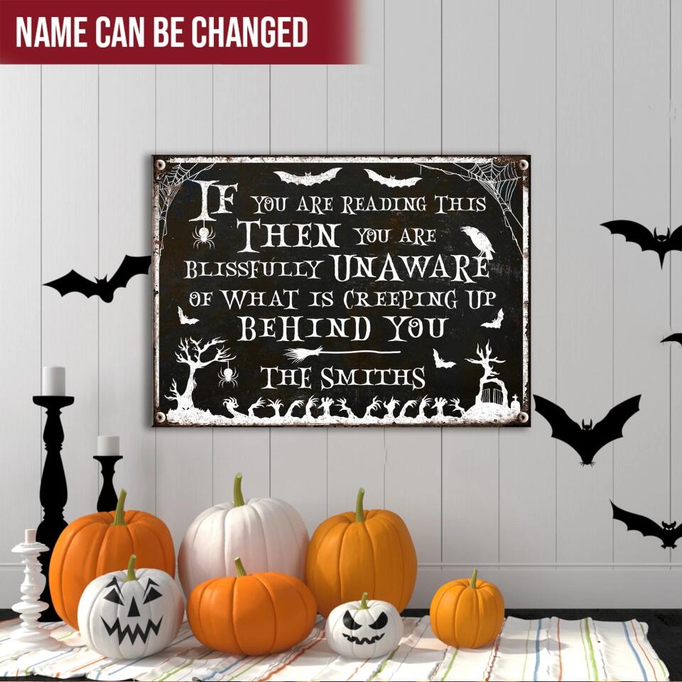 If You Are Reading This Then You Are Blissfully Unaware - Personalized Metal Sign