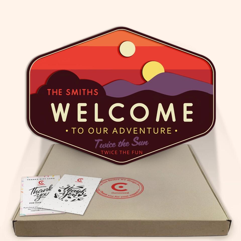 Sun Set Welcome To Our Adventure - Personalize 2 Layer Sign