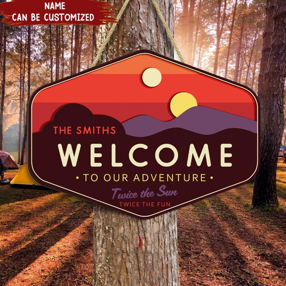Sun Set Welcome To Our Adventure - Personalize 2 Layer Sign