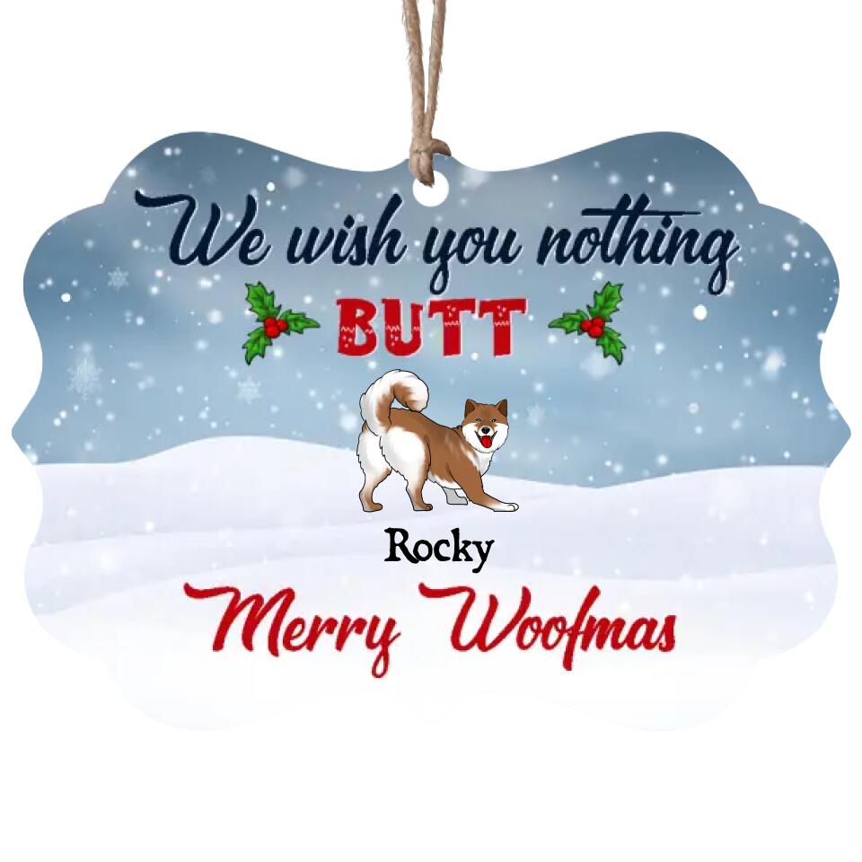 We Wish You Nothing Butt Merry Woofmas - Personalized Ornament