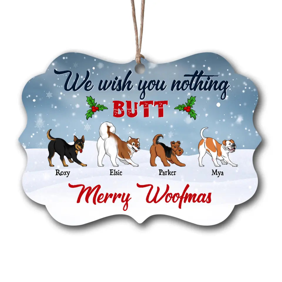 We Wish You Nothing Butt Merry Woofmas - Personalized Ornament