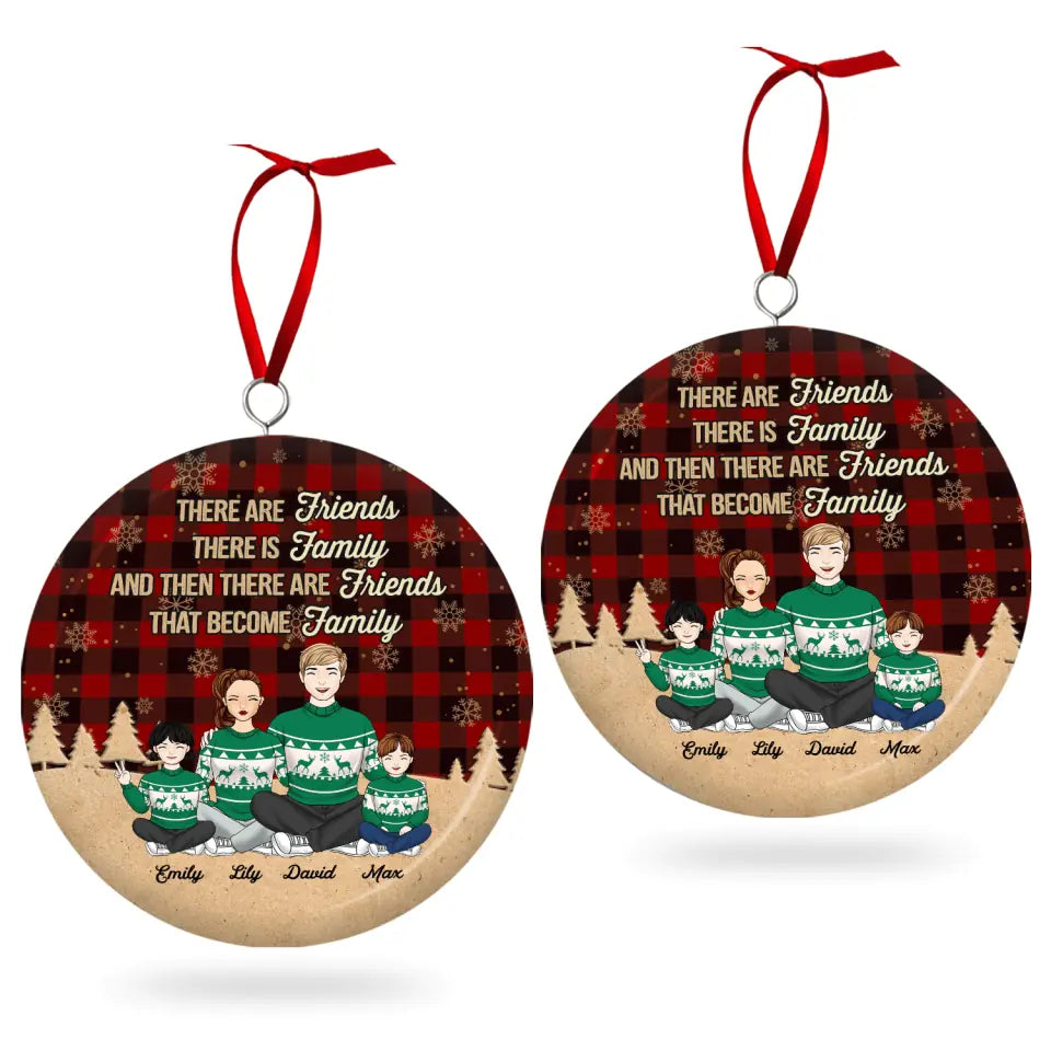 There Are Friends, There Is Family & Then There Friends That Become Family - Personalized 3D Metal Ornament, Two-Sided Printed