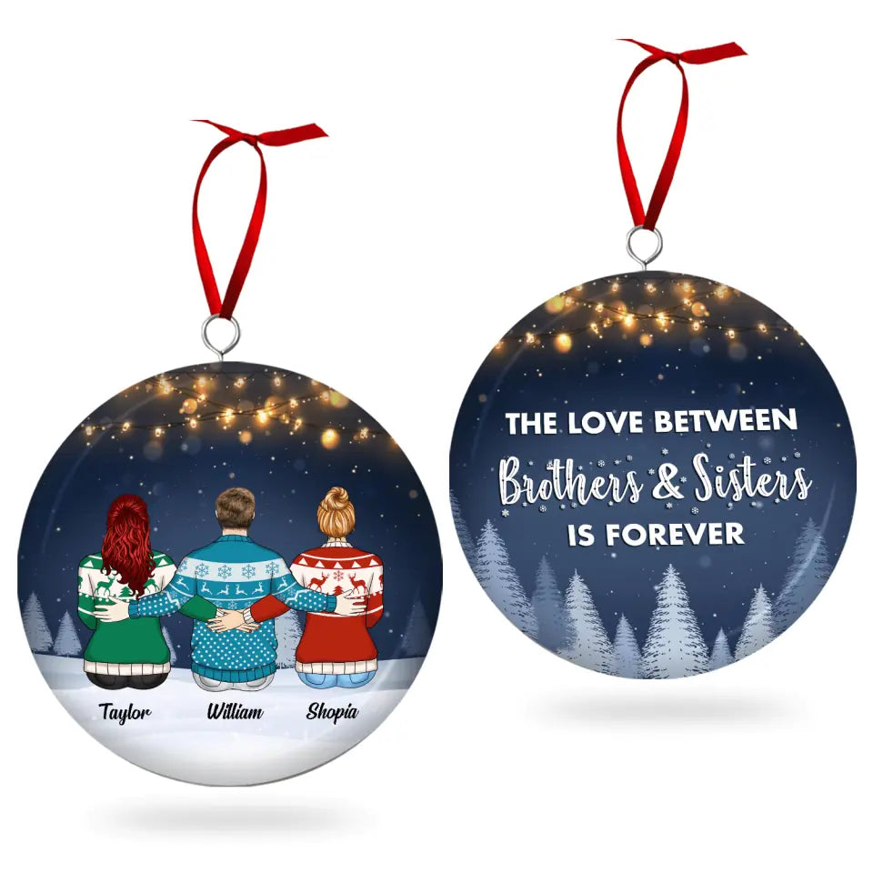 The Love Between Brothers & Sisters Is Forever - Personalized 3D Metal Ornament, Two-Sided Printed