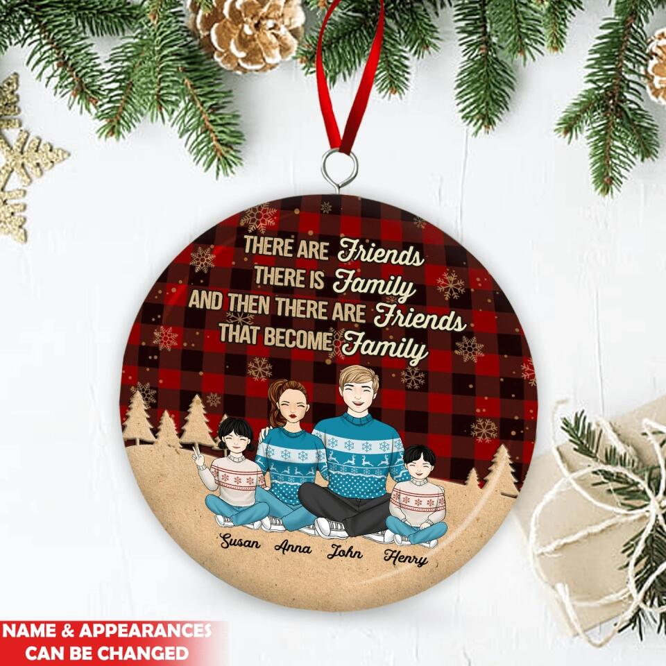 There Are Friends, There Is Family & Then There Friends That Become Family - Personalized 3D Metal Ornament, Two-Sided Printed
