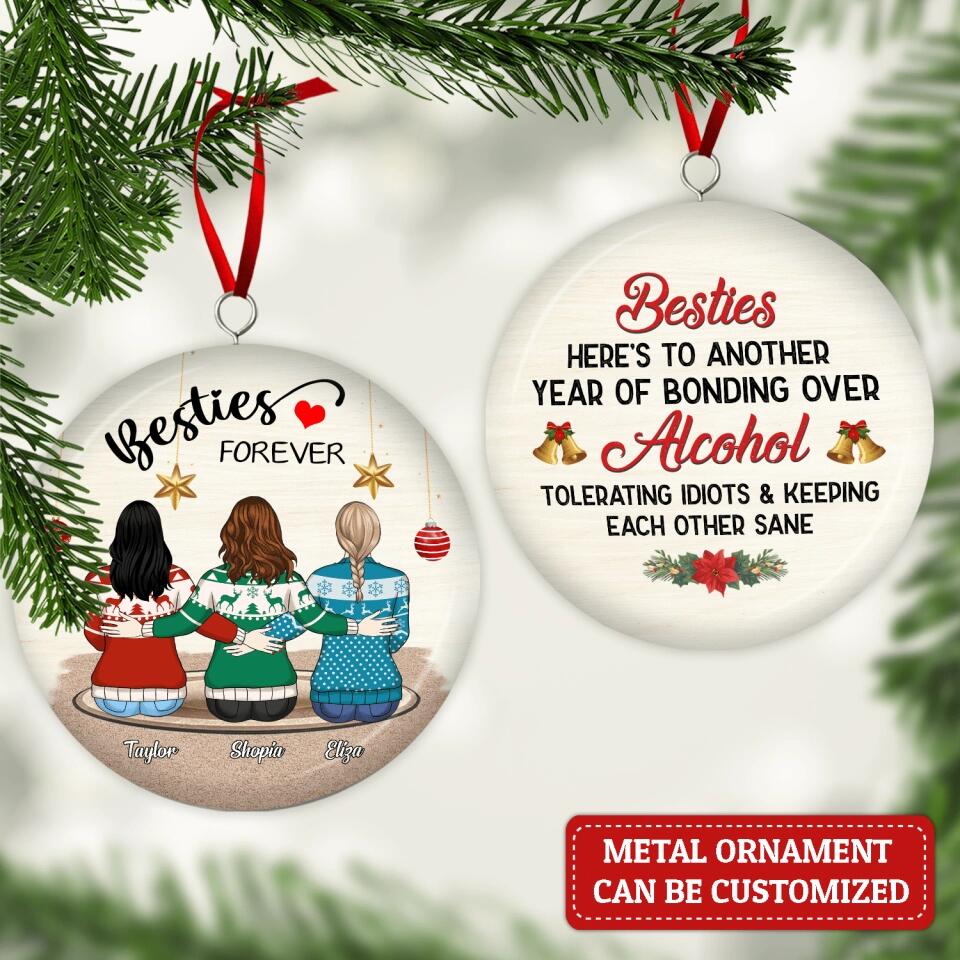 Besties Here's To Another Year Of Bonding Over Alcohol - Personalized Metal Round Ornament