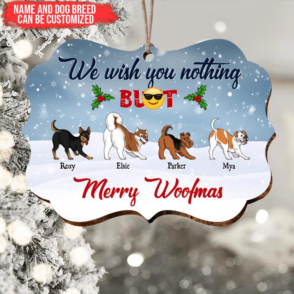 We Wish You Nothing Butt Merry Woofmas - Personalized Ornament