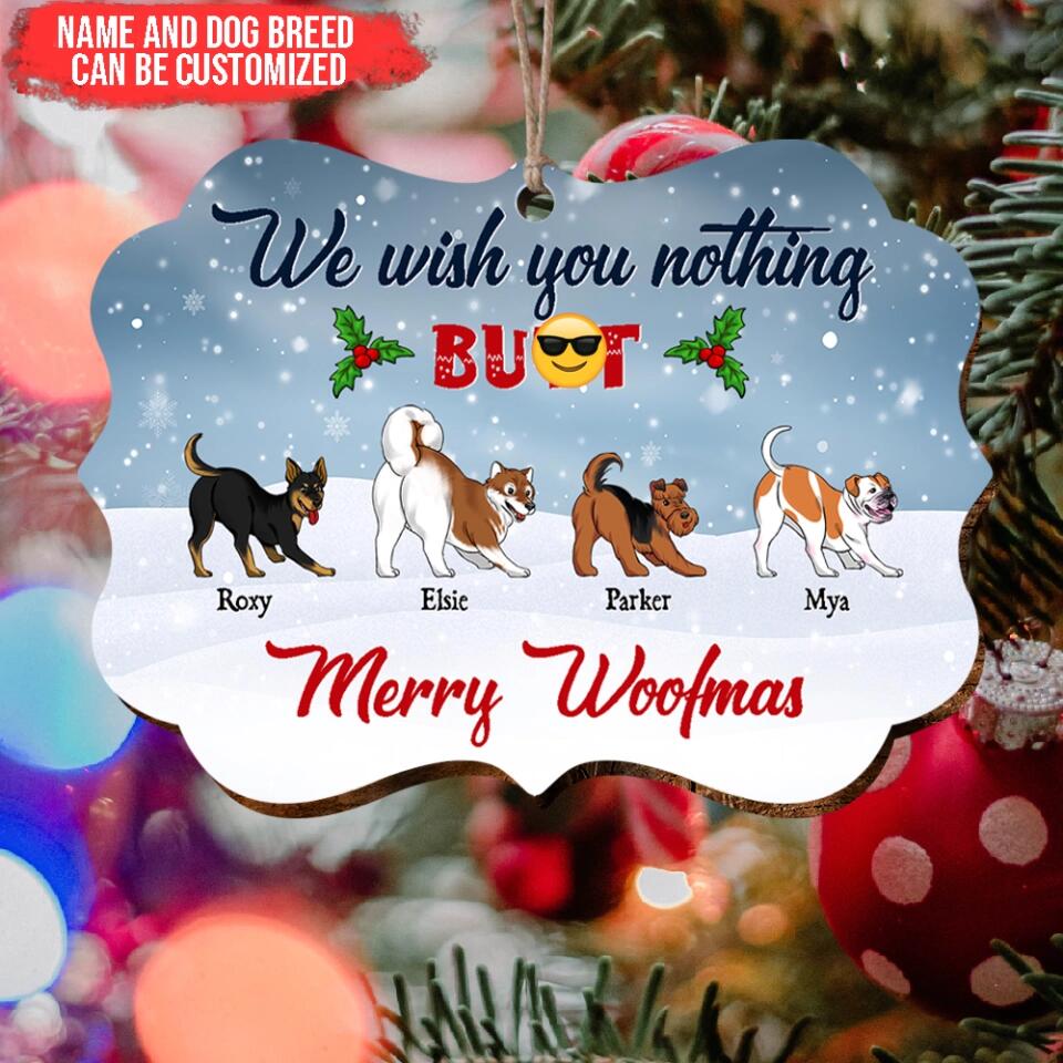We Wish You Nothing Butt Merry Woofmas - Personalized Ornament