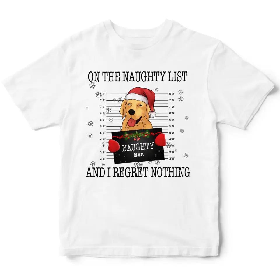 On The Naughty List And I Regret Nothing, Gift For Dog Lover - Personalized T-shirt
