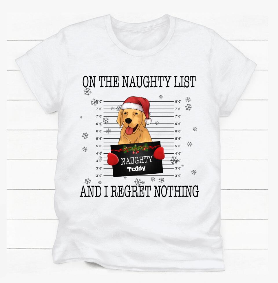 On The Naughty List And I Regret Nothing, Gift For Dog Lover - Personalized T-shirt