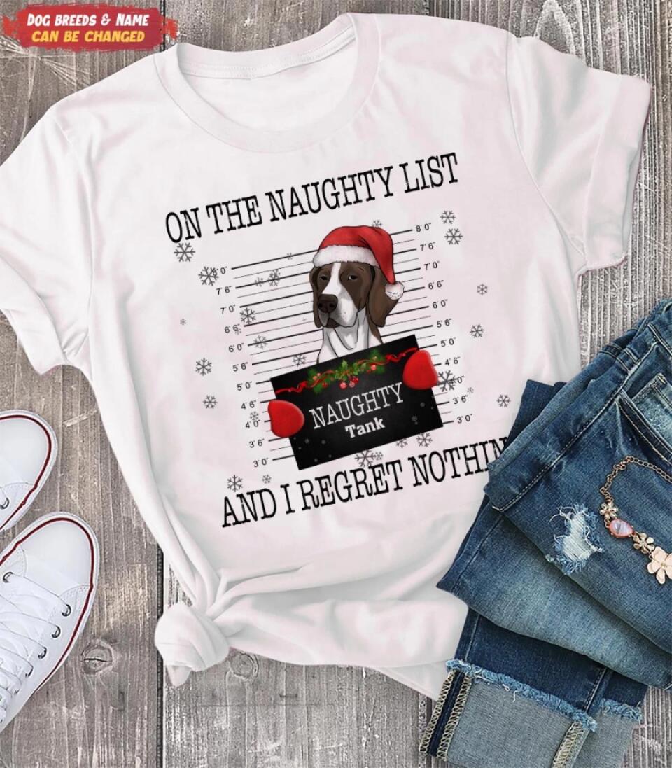 On The Naughty List And I Regret Nothing, Gift For Dog Lover - Personalized T-shirt