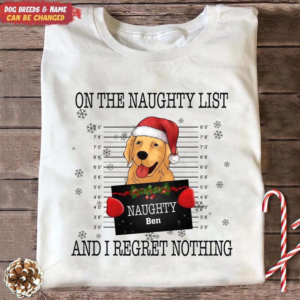 On The Naughty List And I Regret Nothing, Gift For Dog Lover - Personalized T-shirt