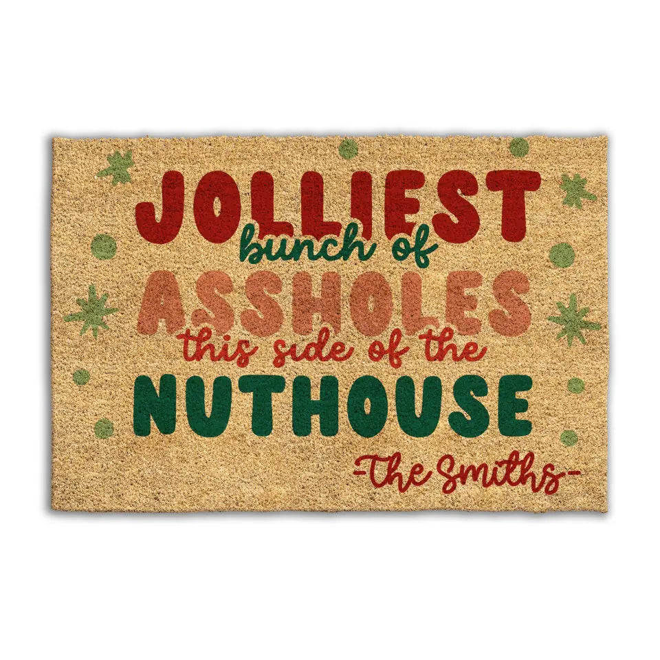 Jolliest Bunch of Assholes This Side of the Nuthouse - Personalized Doormat