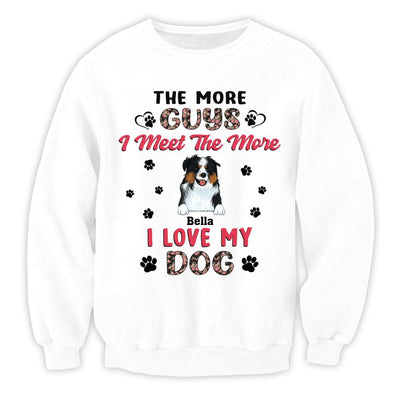 The More Guys I Meet The More I Love My Dog - Personalized T-Shirt, Gift For Dog Lover