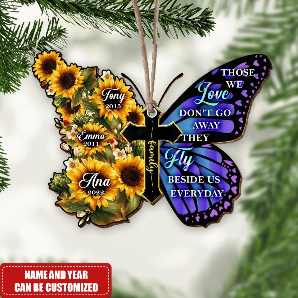 Those We Love Don't Go Away, They Fly Beside Us Everyday - Personalized Wooden Ornament