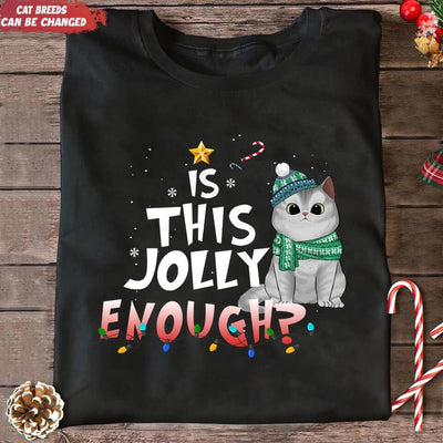Cat Christmas Is This Jolly Enough - Personalized Shirt