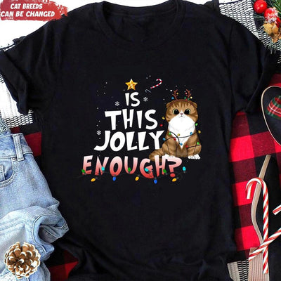 Cat Christmas Is This Jolly Enough - Personalized Shirt