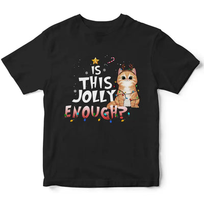 Cat Christmas Is This Jolly Enough - Personalized Shirt
