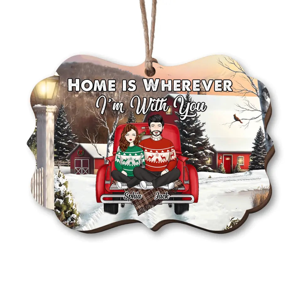 Home is Wherever I&#39;m With You - Personalized Ornament