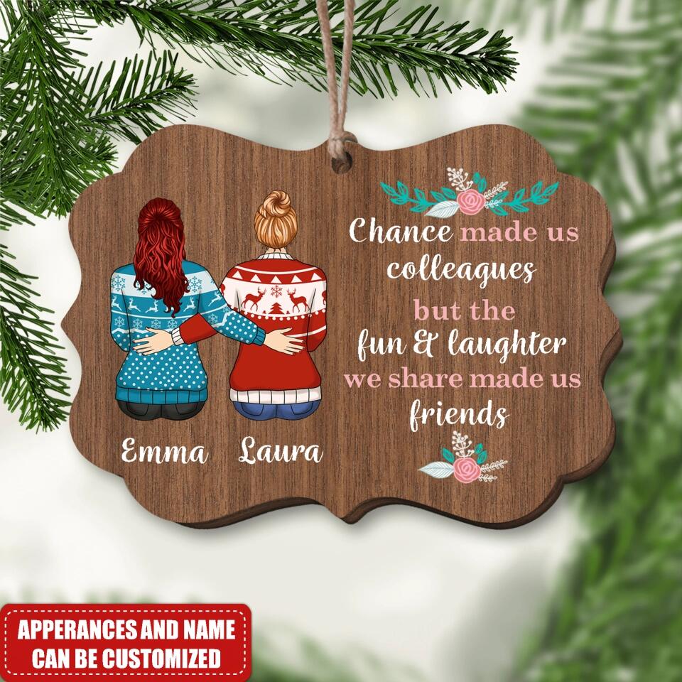 Chance Made Us Colleagues - Personalized Wooden Ornament, Gift For Friend