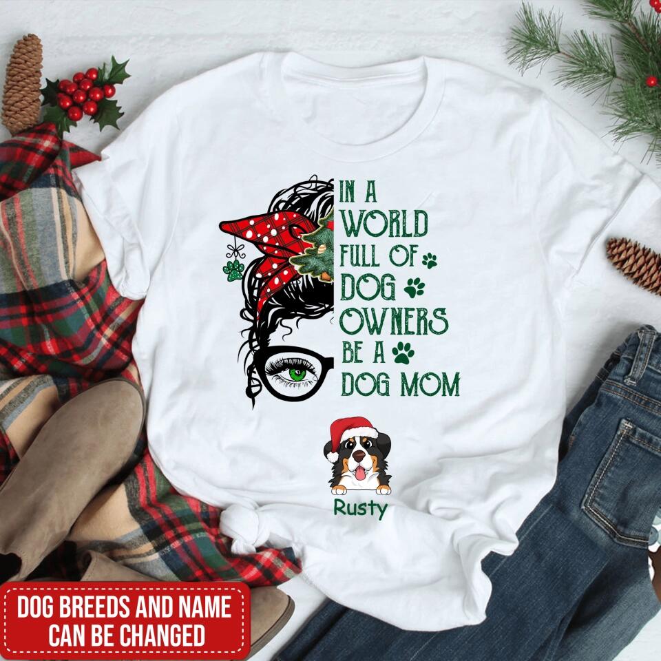Be A Dog Mom - Personalized Christmas Dog Shirt