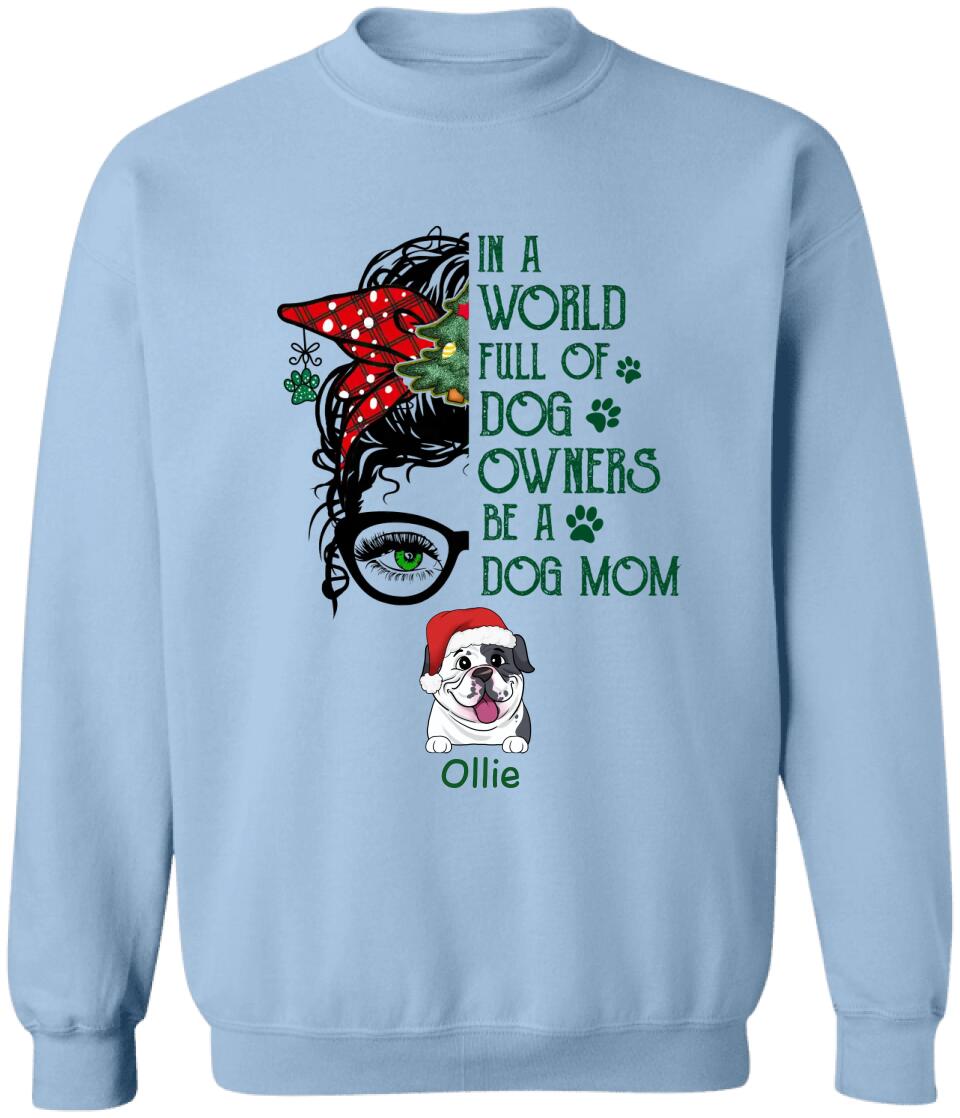 Be A Dog Mom - Personalized Christmas Dog Shirt