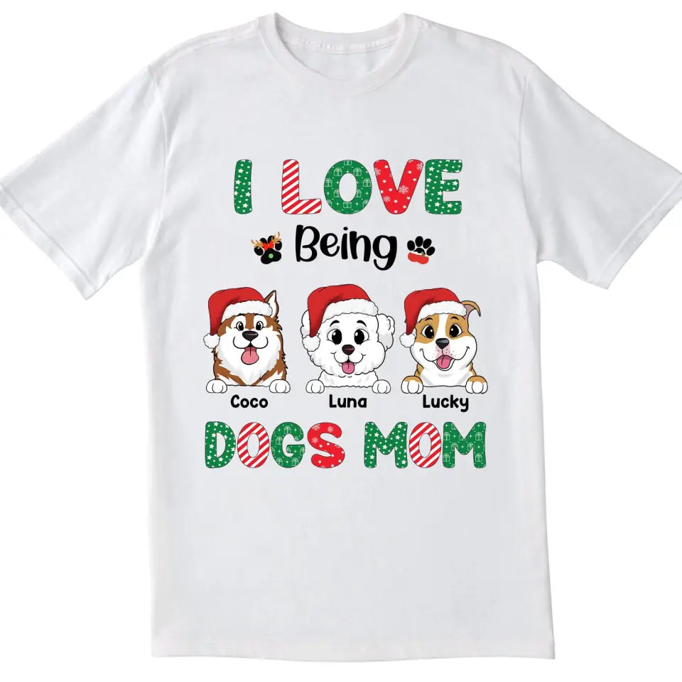 I Love Being A Dog Mom - Personalized Christmas Shirt