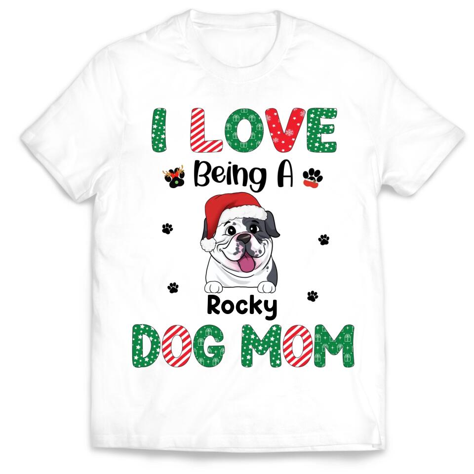 I Love Being A Dog Mom - Personalized Christmas Shirt